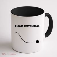 I Had Potential Funny Sarcastic Coffee Mug thumb 1