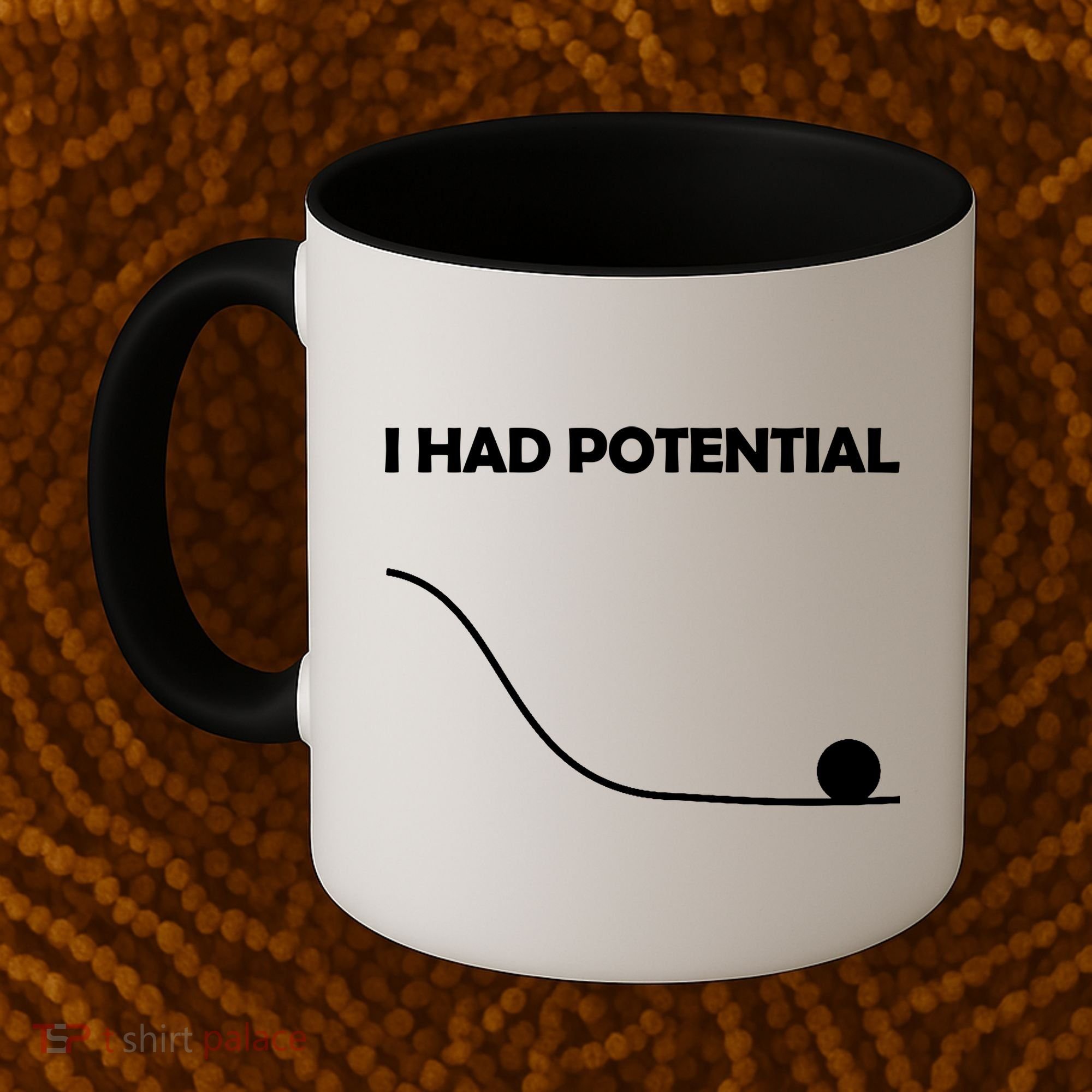 I Had Potential Funny Sarcastic Coffee Mug