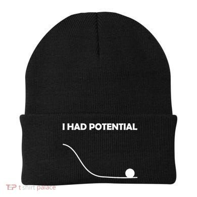 I Had Potential Funny Sarcastic Beanie