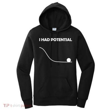 I Had Potential Funny Sarcastic Women's Hoodie