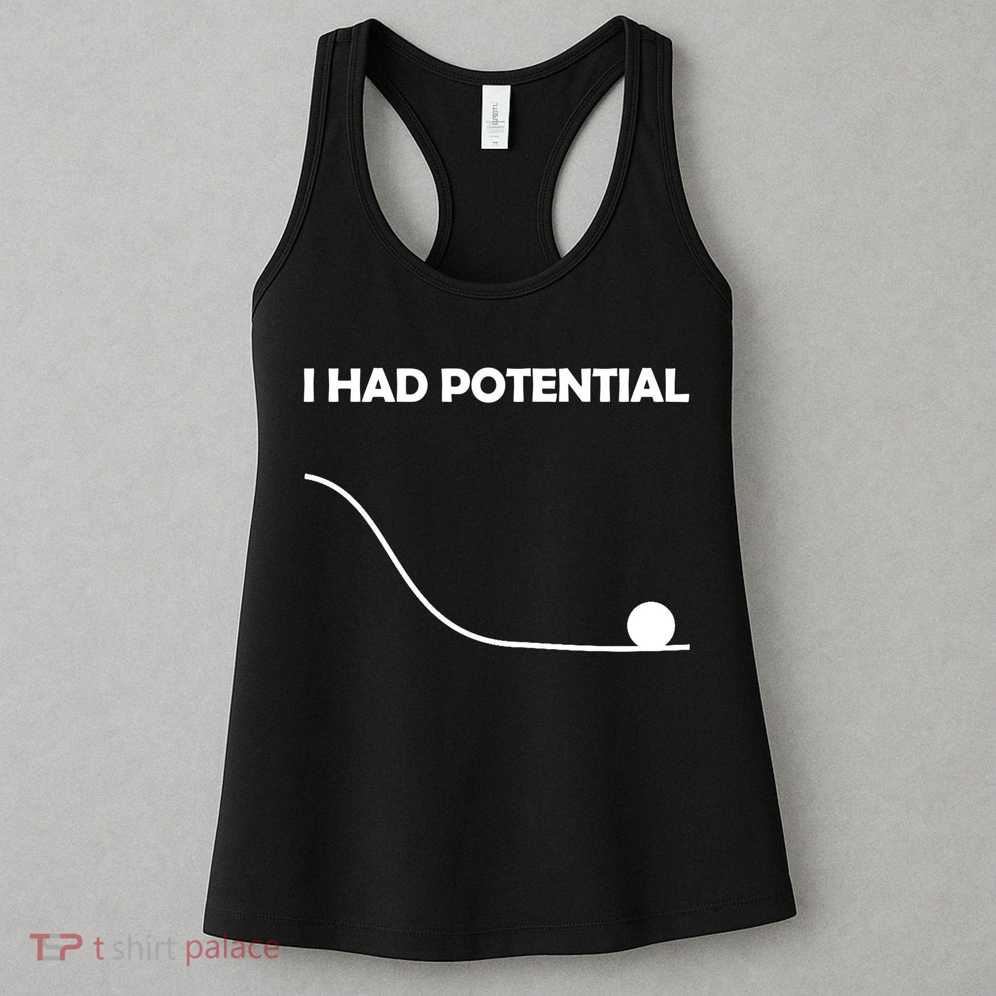 I Had Potential Funny Sarcastic Women's Tank Top