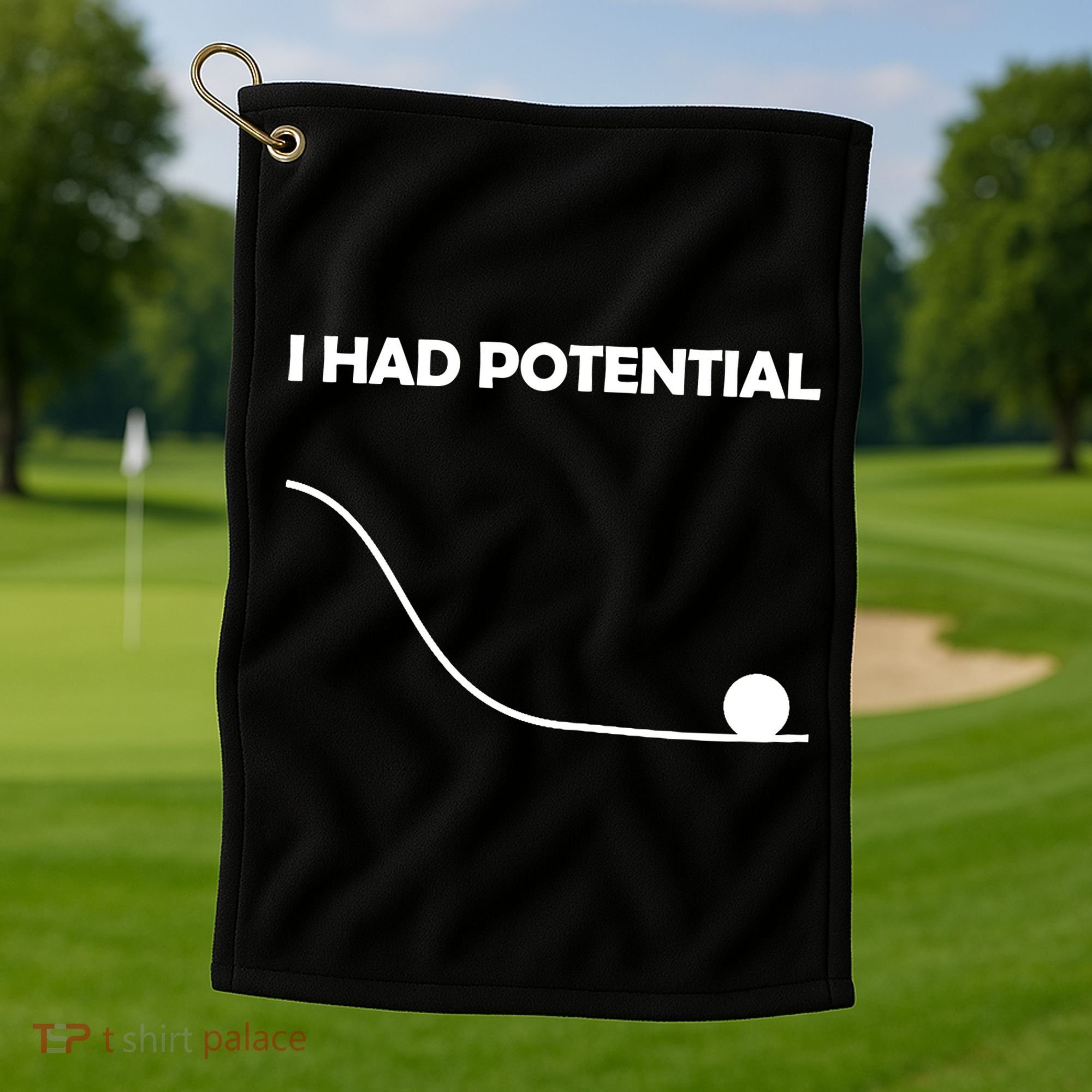 I Had Potential Funny Sarcastic Golf Towel