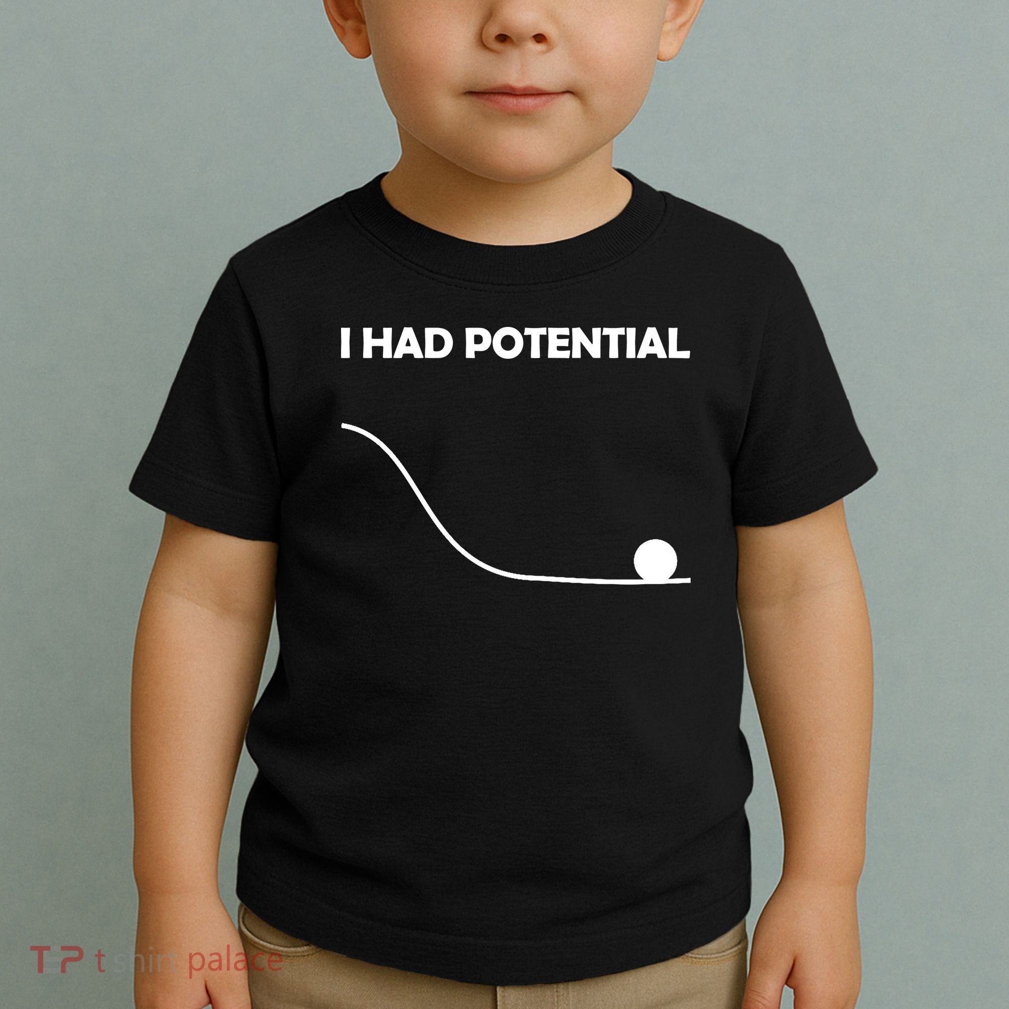 I Had Potential Funny Sarcastic Toddler T-Shirt