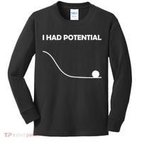 I Had Potential Funny Sarcastic Kids Long Sleeve Shirt thumb 0