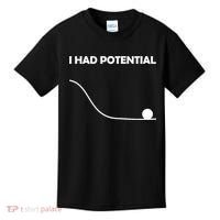 I Had Potential Funny Sarcastic Kids T-Shirt thumb 0