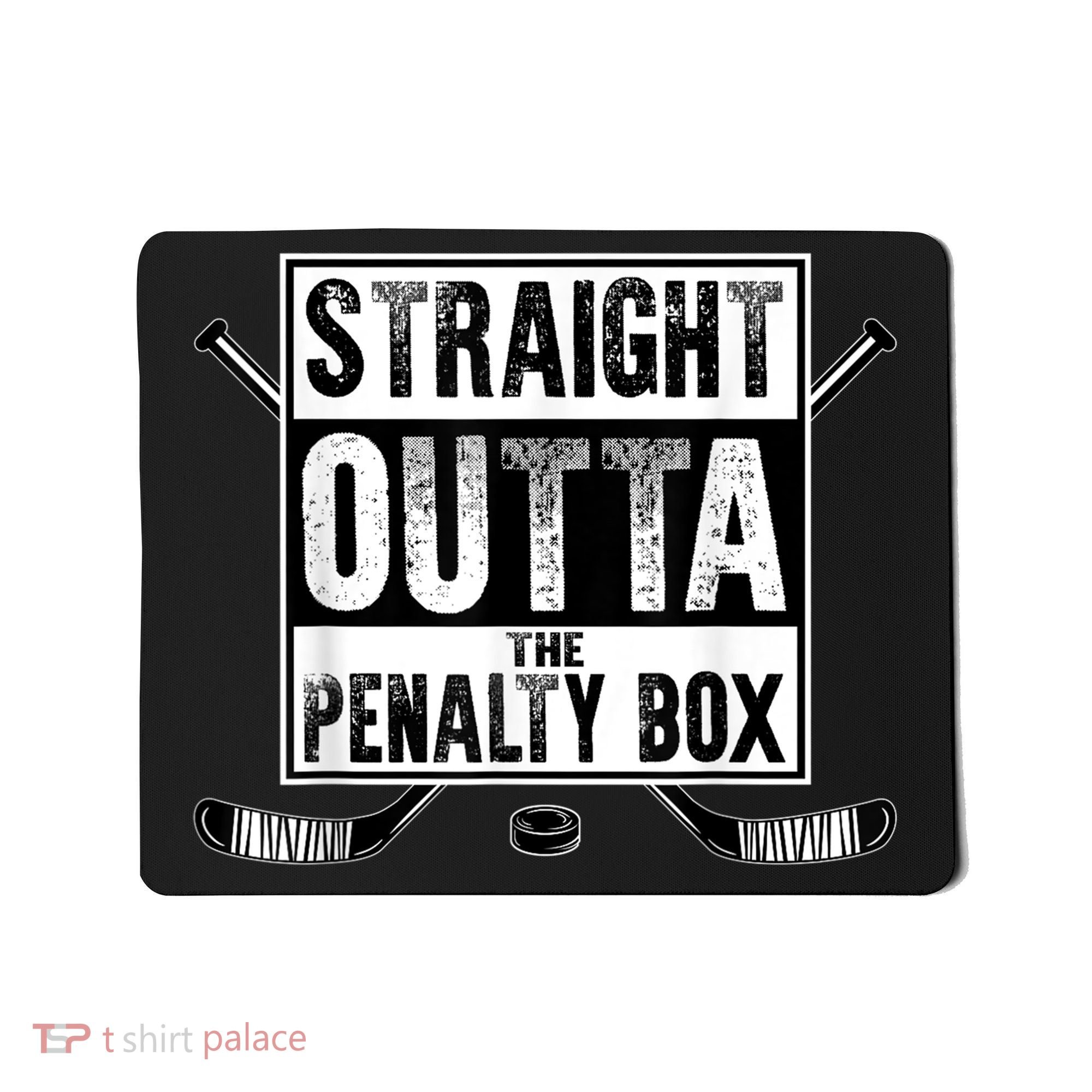 Ice Hockey Player Gift Straight Outta The Penalty Box Gift Mousepad