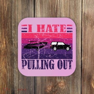 I Hate Pulling Out Retro Boating Boat Captain Gift Coaster