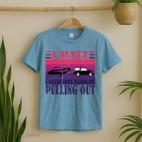 I Hate Pulling Out Retro Boating Boat Captain Gift T-Shirt thumb 2