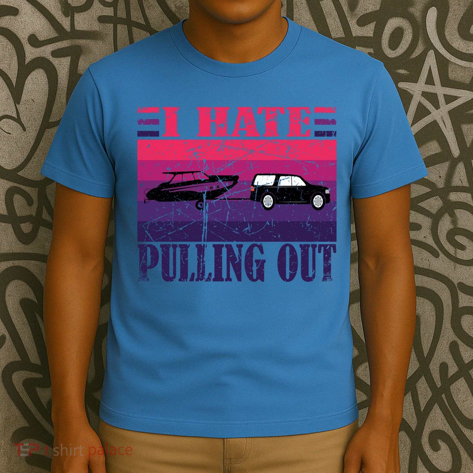I Hate Pulling Out Retro Boating Boat Captain Gift T-Shirt