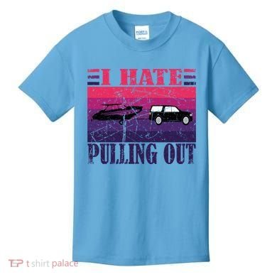 I Hate Pulling Out Retro Boating Boat Captain Gift Kids T-Shirt