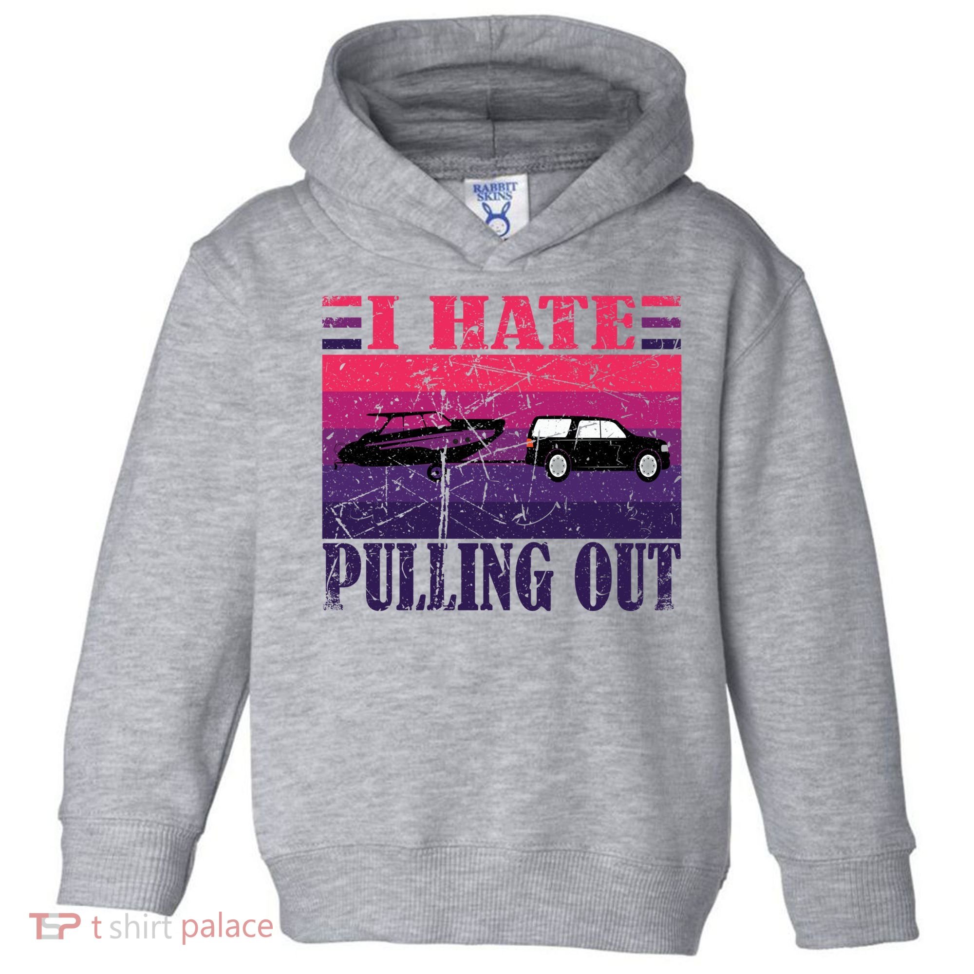 I Hate Pulling Out Retro Boating Boat Captain Gift Toddler Hoodie