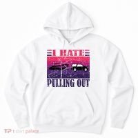 I Hate Pulling Out Retro Boating Boat Captain Gift Hoodie thumb 0