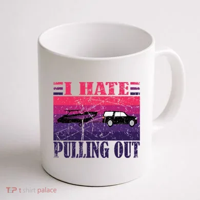 I Hate Pulling Out Retro Boating Boat Captain Gift Coffee Mug back