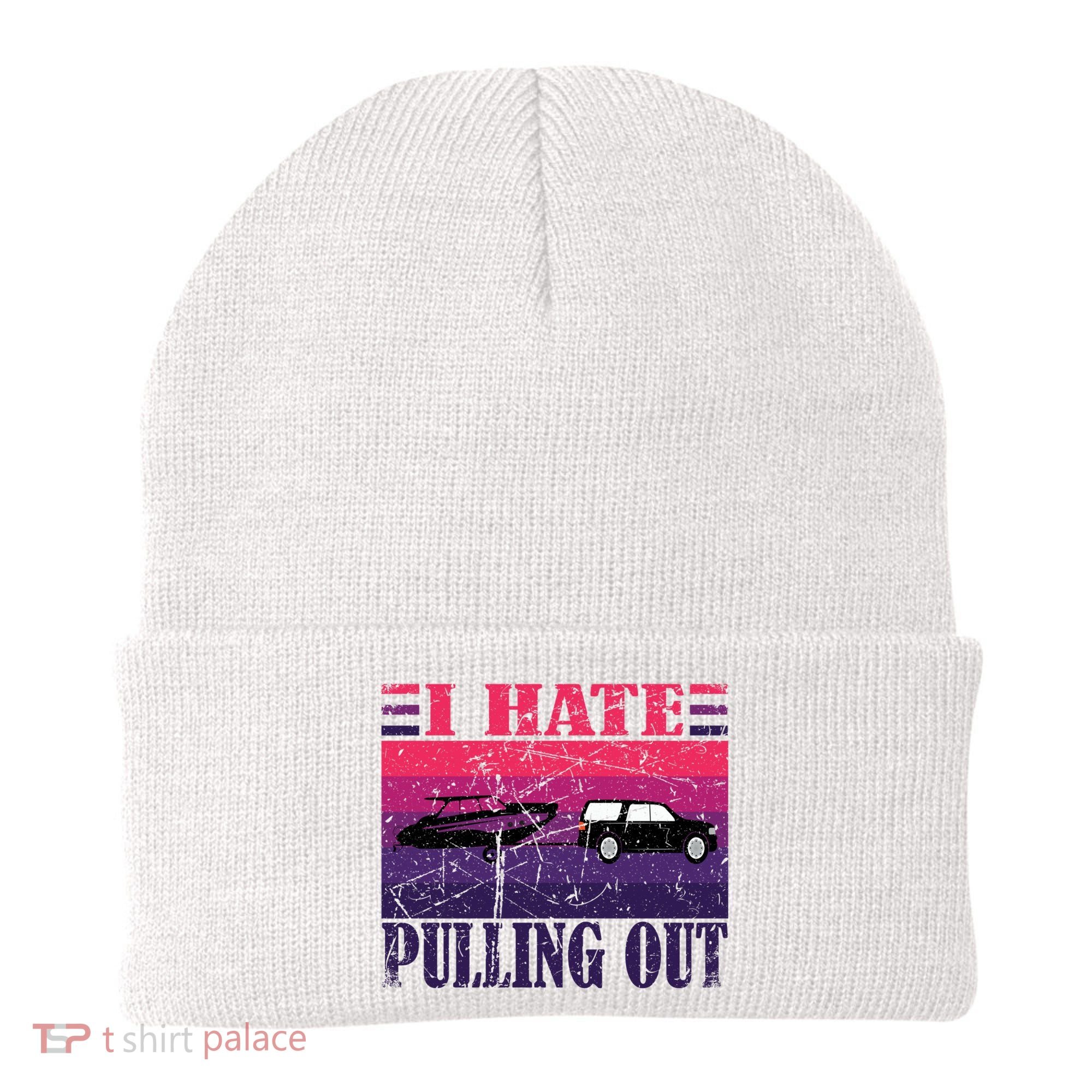 I Hate Pulling Out Retro Boating Boat Captain Gift Beanie