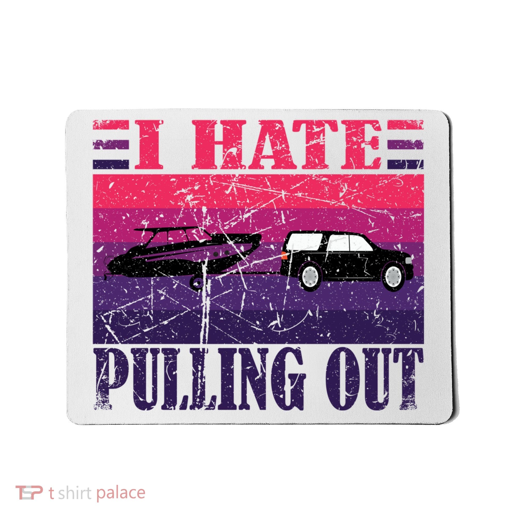 I Hate Pulling Out Retro Boating Boat Captain Gift Mousepad