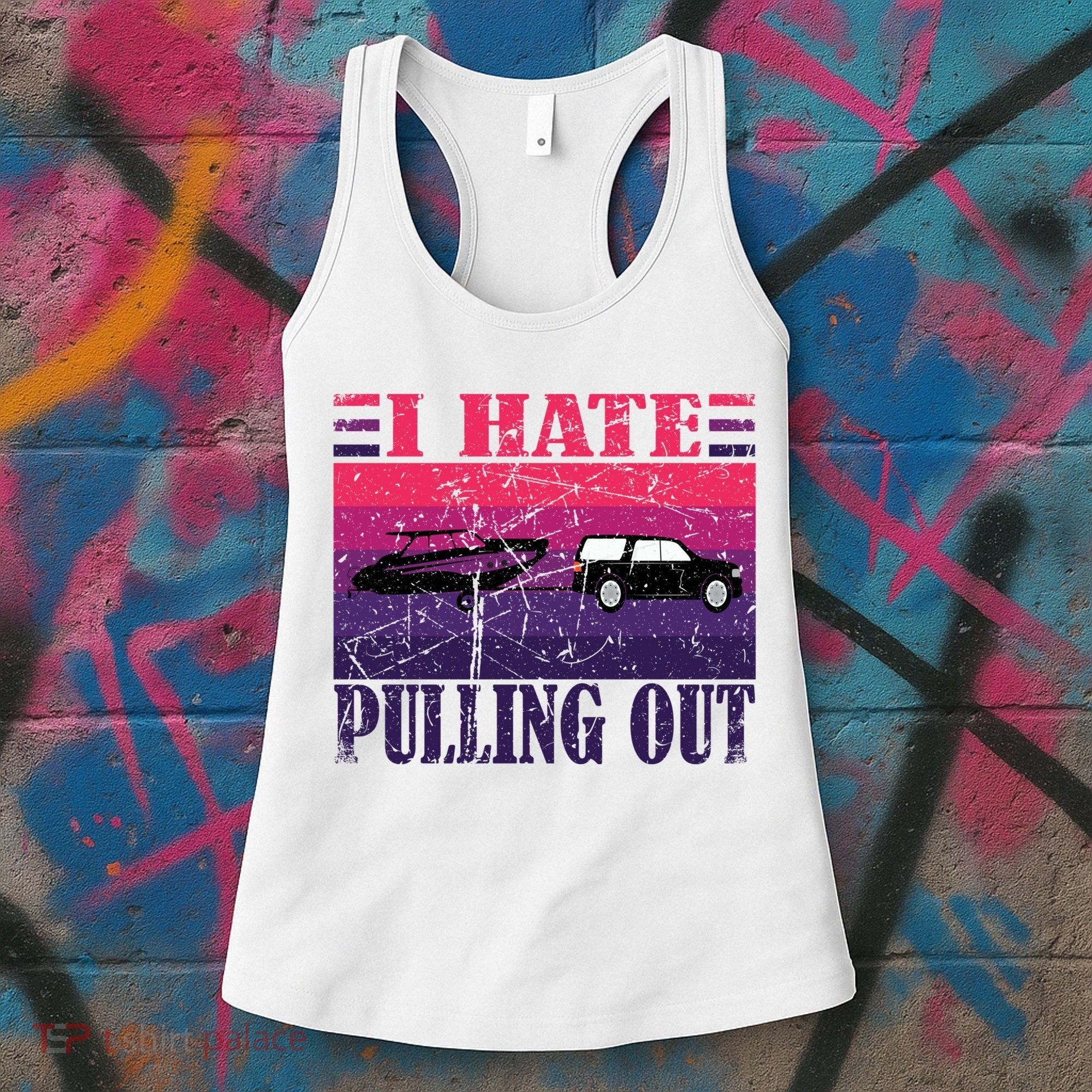 I Hate Pulling Out Retro Boating Boat Captain Gift Women's Tank Top