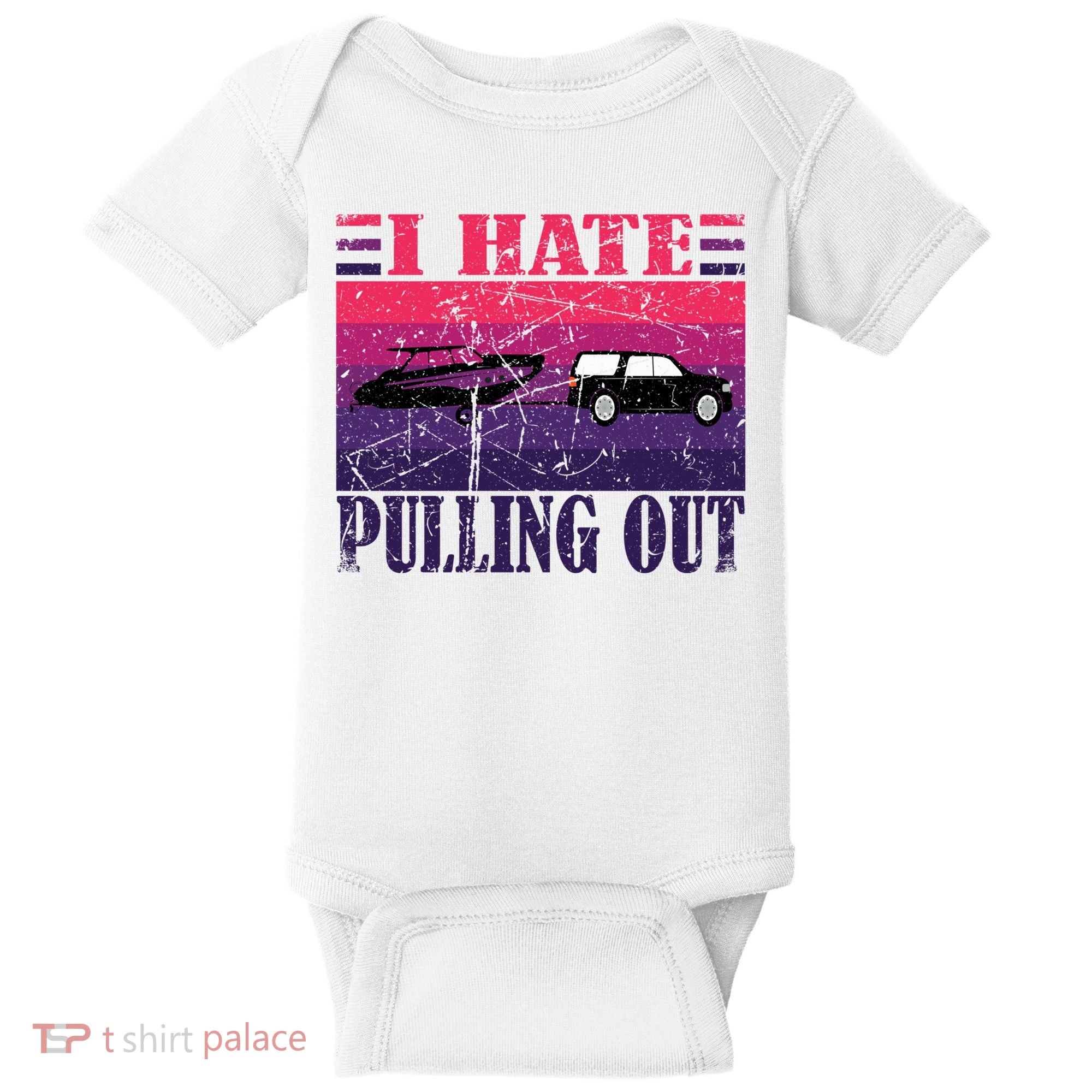 I Hate Pulling Out Retro Boating Boat Captain Gift Baby Bodysuit