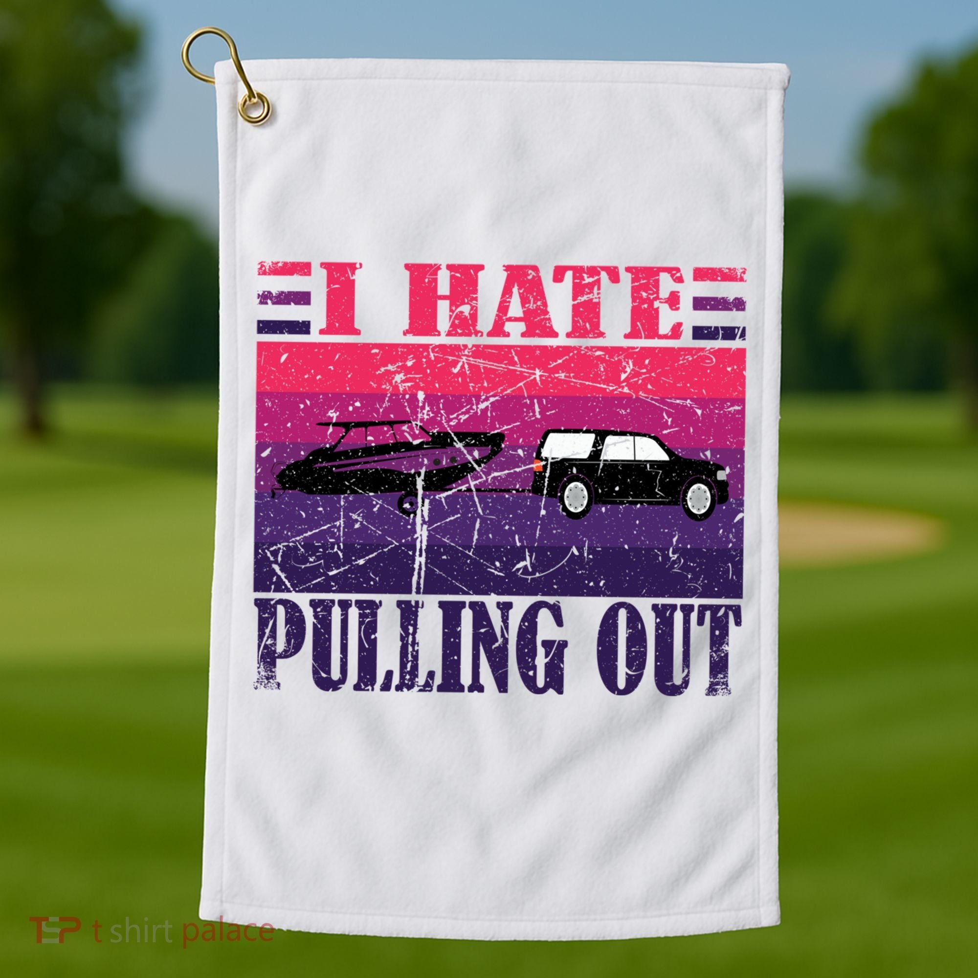 I Hate Pulling Out Retro Boating Boat Captain Gift Golf Towel