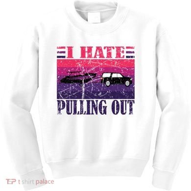 I Hate Pulling Out Retro Boating Boat Captain Gift Kids Sweatshirt