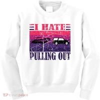 I Hate Pulling Out Retro Boating Boat Captain Gift Kids Sweatshirt thumb 0