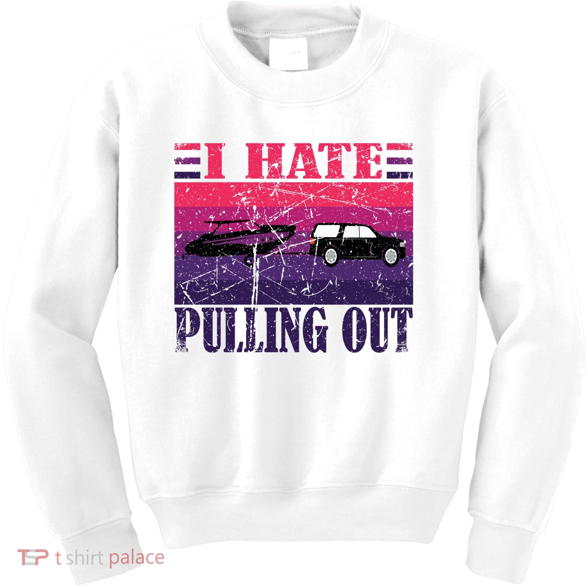 I Hate Pulling Out Retro Boating Boat Captain Gift Kids Sweatshirt
