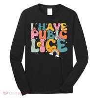 I Have Pubic Lice Groovy  Long Sleeve Shirt thumb 0