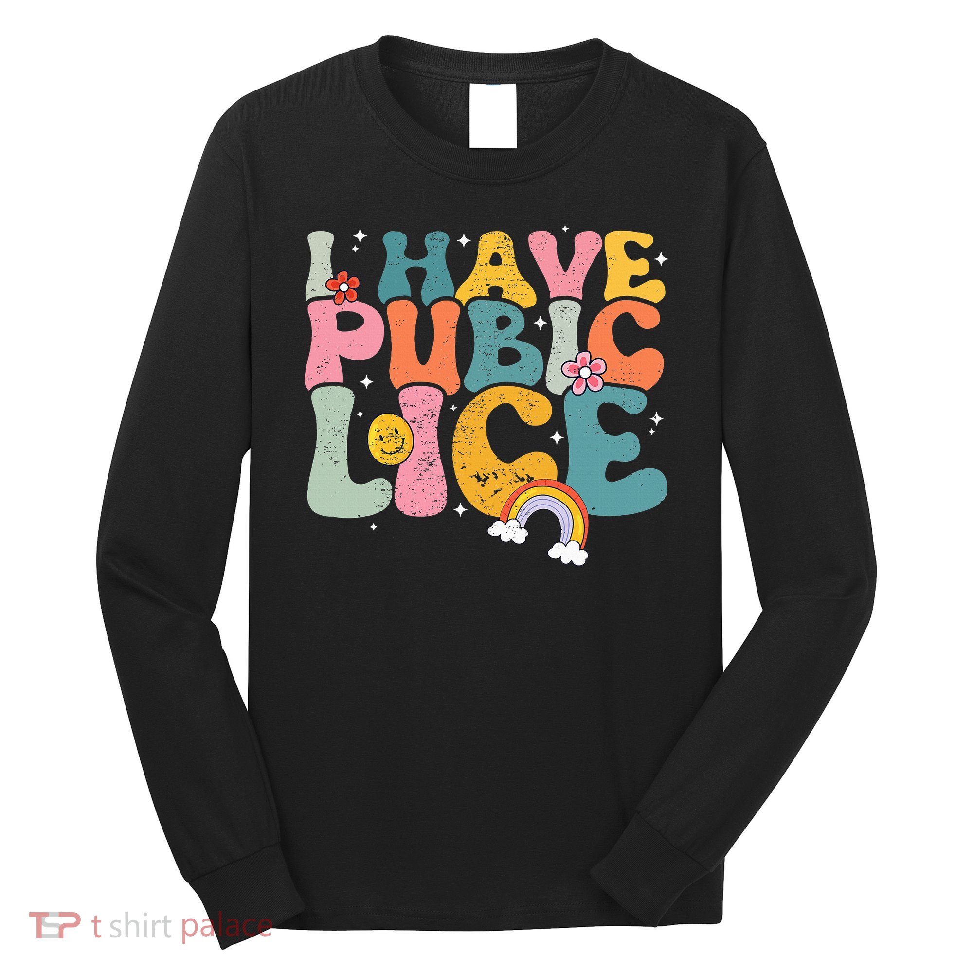 I Have Pubic Lice Groovy  Long Sleeve Shirt