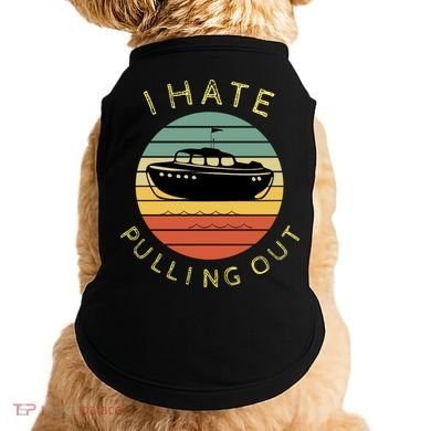 I Hate Pulling Out Retro Boating Boat Captain Funny Gift Doggie Tank