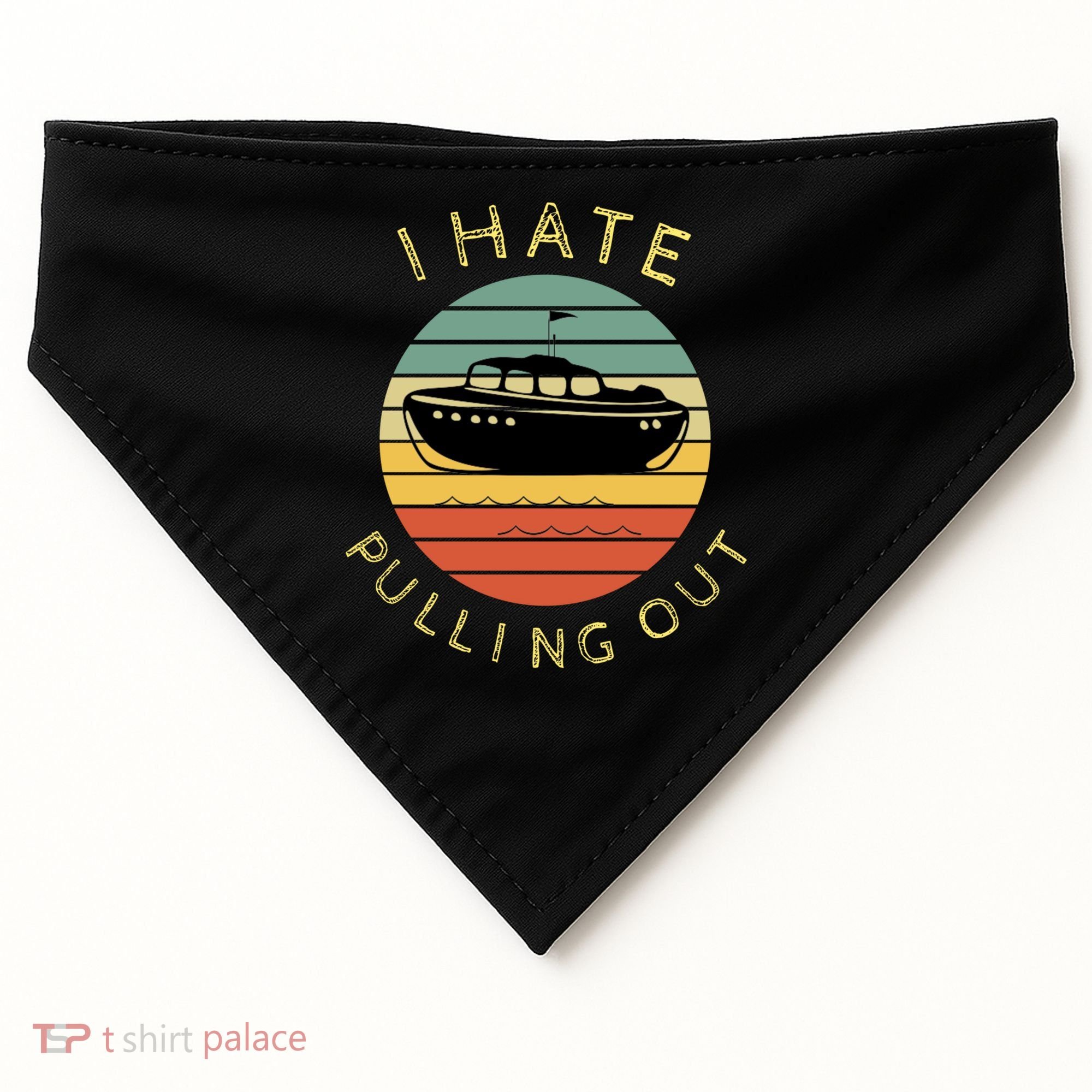 I Hate Pulling Out Retro Boating Boat Captain Funny Gift USA-Made Doggie Bandana