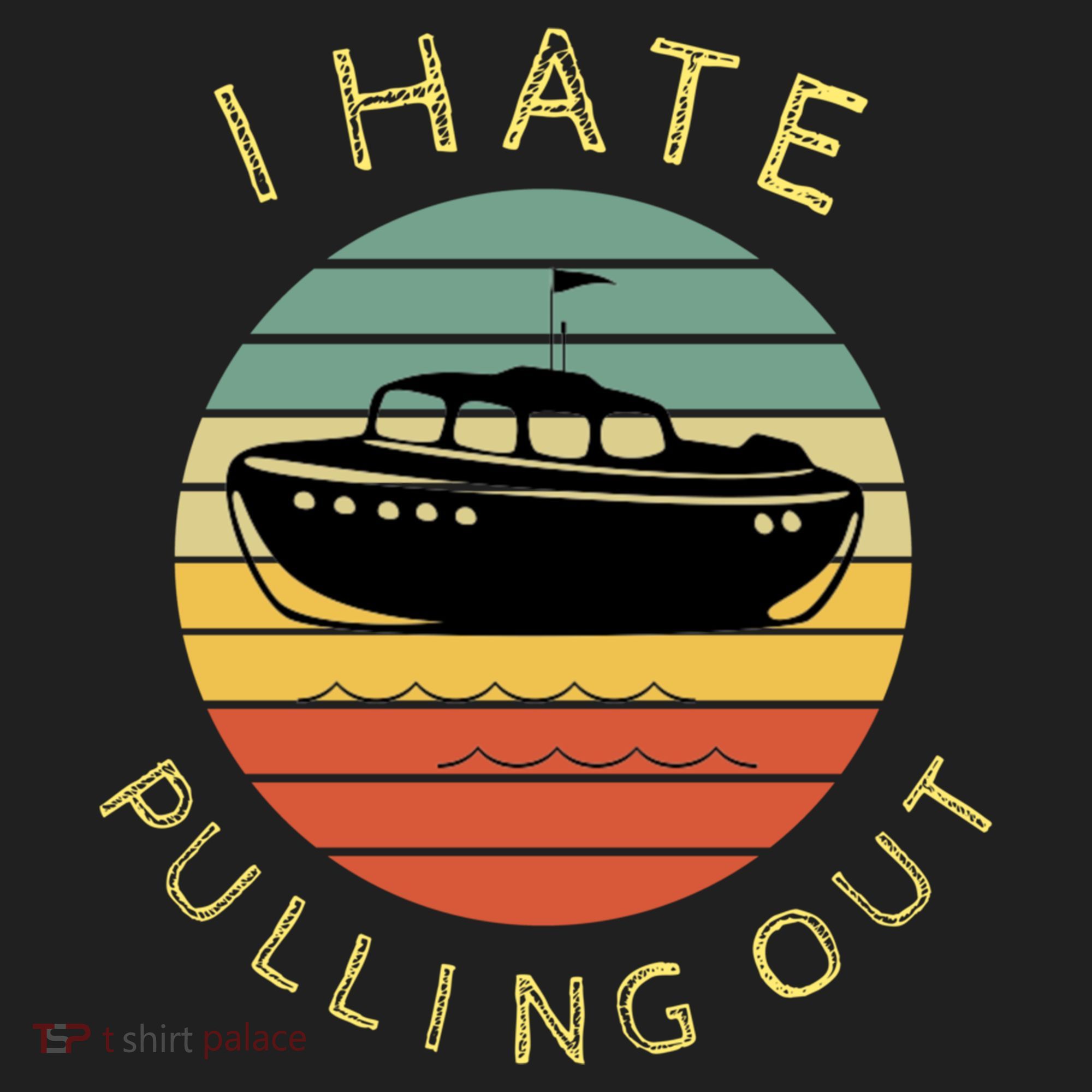 I Hate Pulling Out Retro Boating Boat Captain Funny Gift Hat