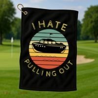 I Hate Pulling Out Retro Boating Boat Captain Funny Gift Golf Towel thumb 1
