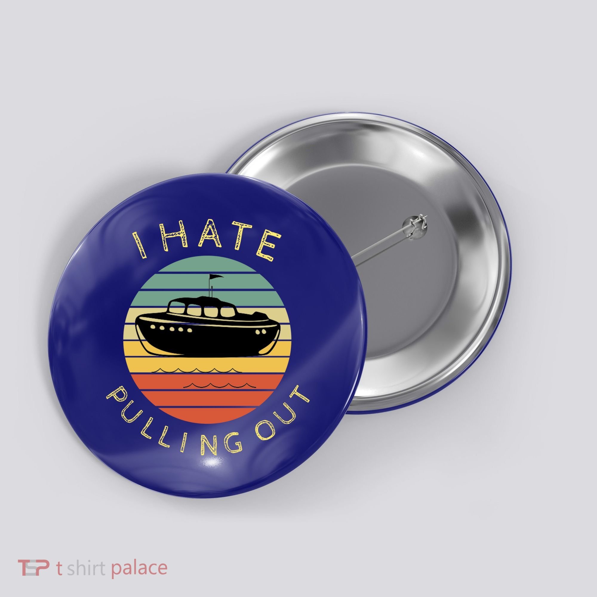 I Hate Pulling Out Retro Boating Boat Captain Funny Gift Button
