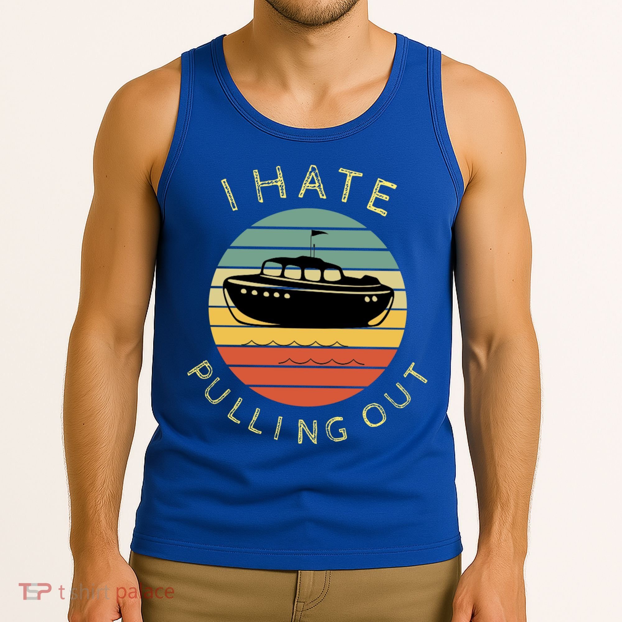 I Hate Pulling Out Retro Boating Boat Captain Funny Gift Tank Top