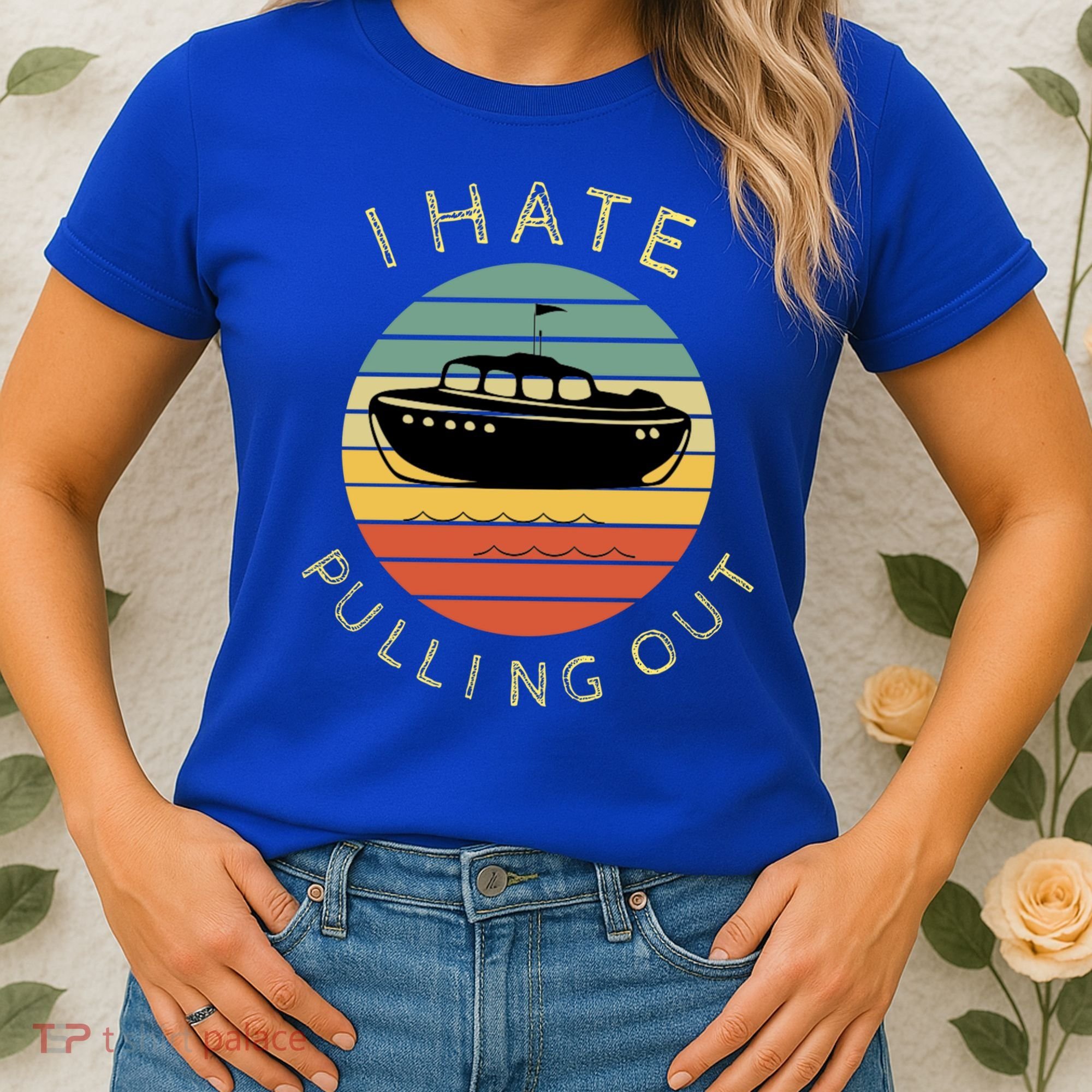 I Hate Pulling Out Retro Boating Boat Captain Funny Gift Women's T-Shirt