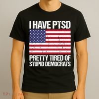I Have PTSD Pretty Tired Of Stupid Democrats T-Shirt thumb 3