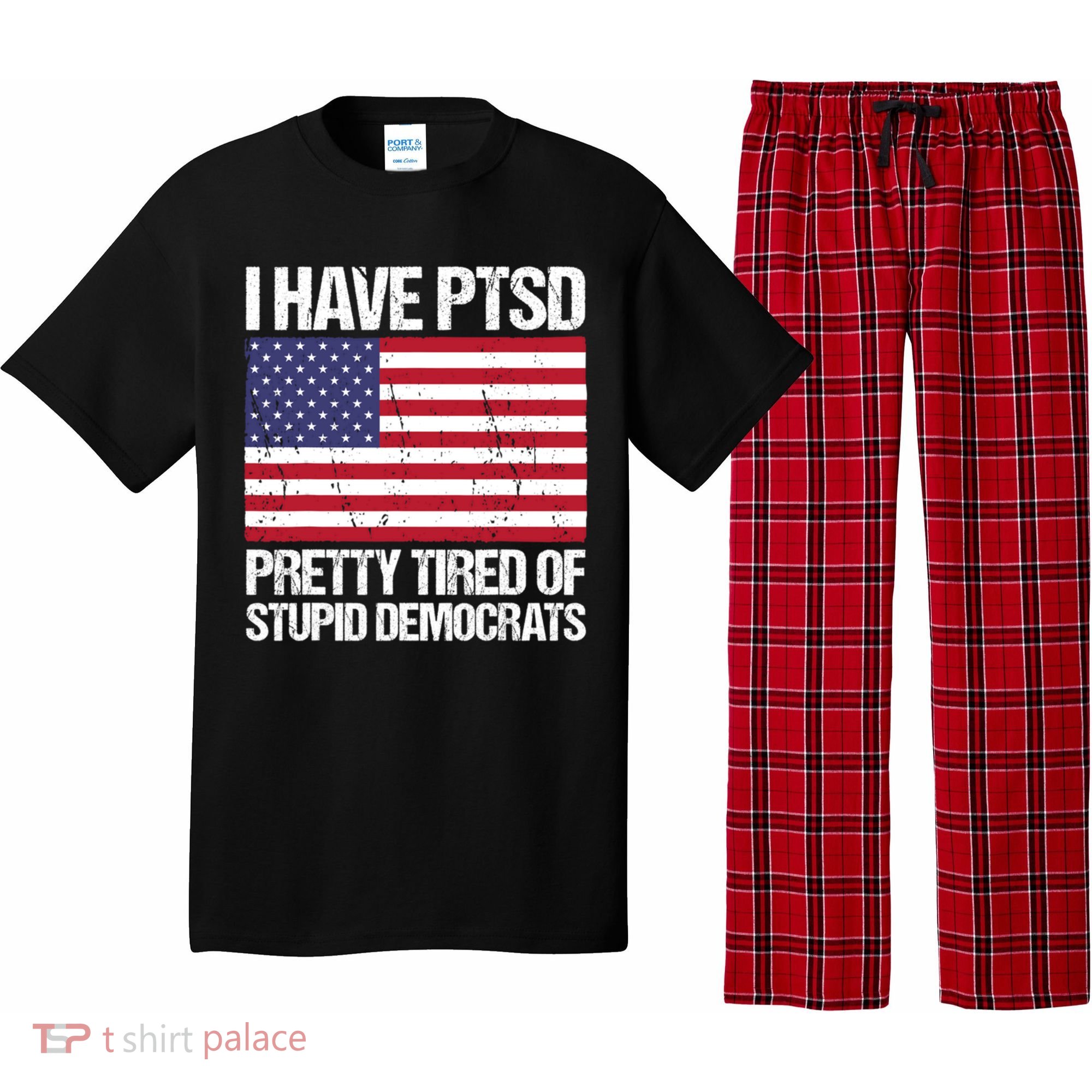 I Have PTSD Pretty Tired Of Stupid Democrats Pajama Set