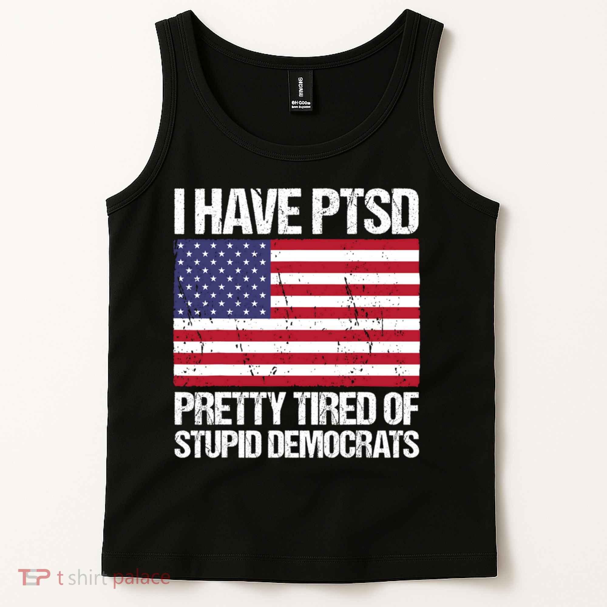I Have PTSD Pretty Tired Of Stupid Democrats Tank Top