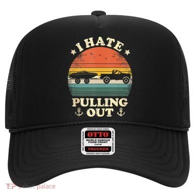 I Hate Pulling Out Vintage Boating Boat Trailer Captain Hat