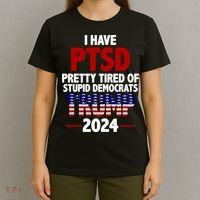 I Have PTSD Pretty Tired Of Stupid Democrats Trump 2024 T-Shirt thumb 4