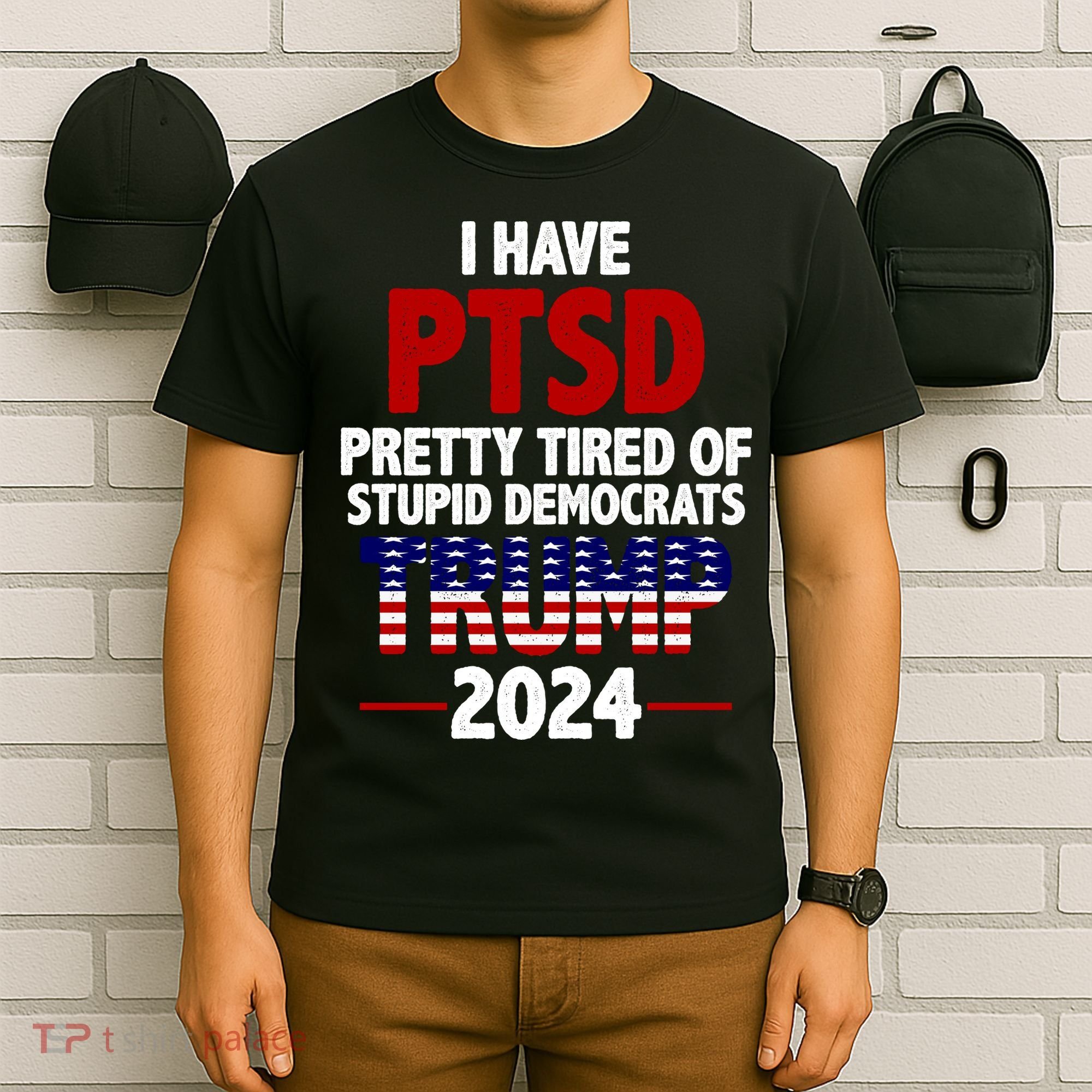 I Have PTSD Pretty Tired Of Stupid Democrats Trump 2024 T-Shirt