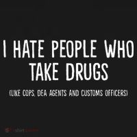 I Hate People Who Takes Drugs Like Cops Dea Agents Customs Baby Bodysuit thumb 2