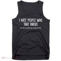 I Hate People Who Takes Drugs Like Cops Dea Agents Customs Tank Top thumb 0