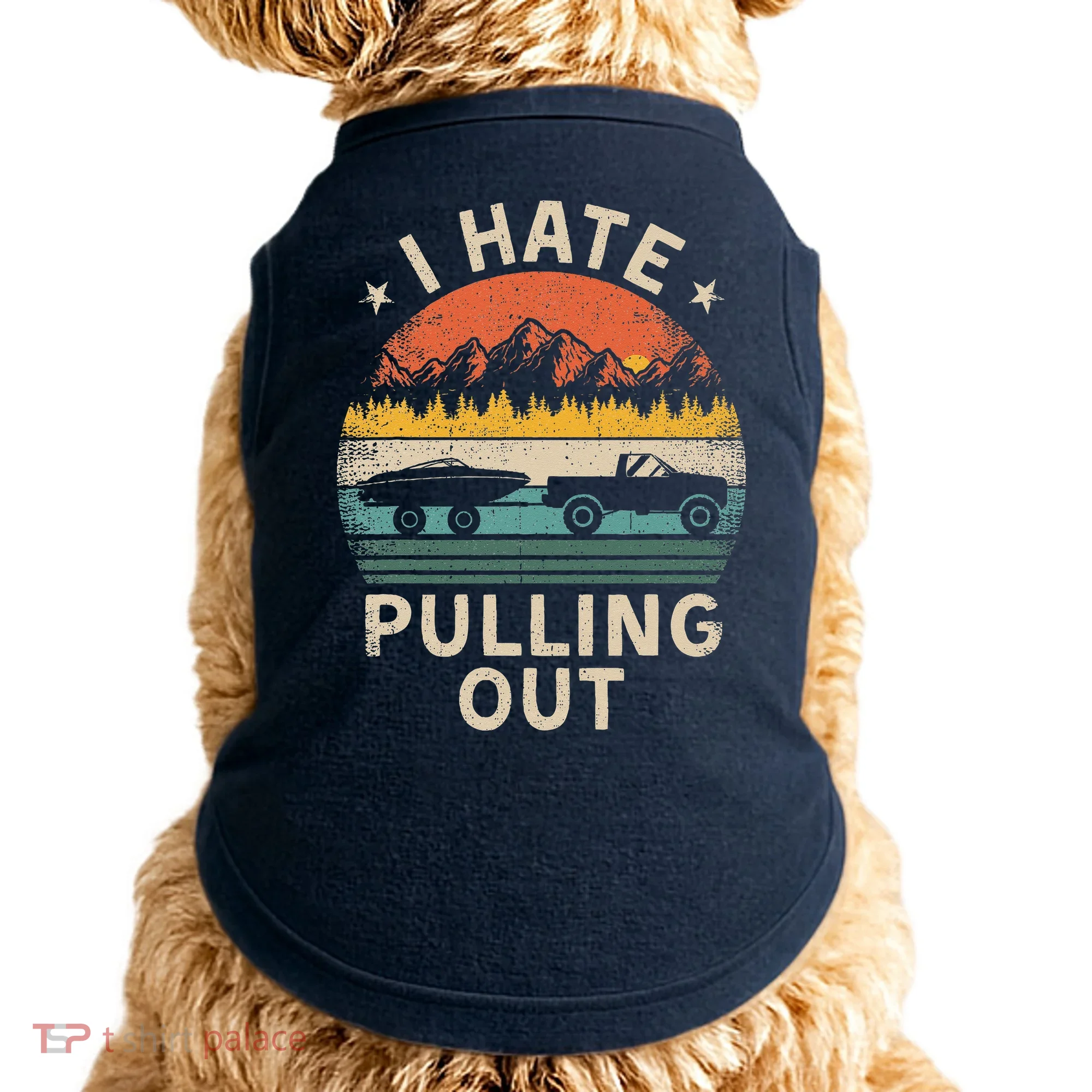 I Hate Pulling Out Vintage Boating Boat Trailer Captain Doggie Tank