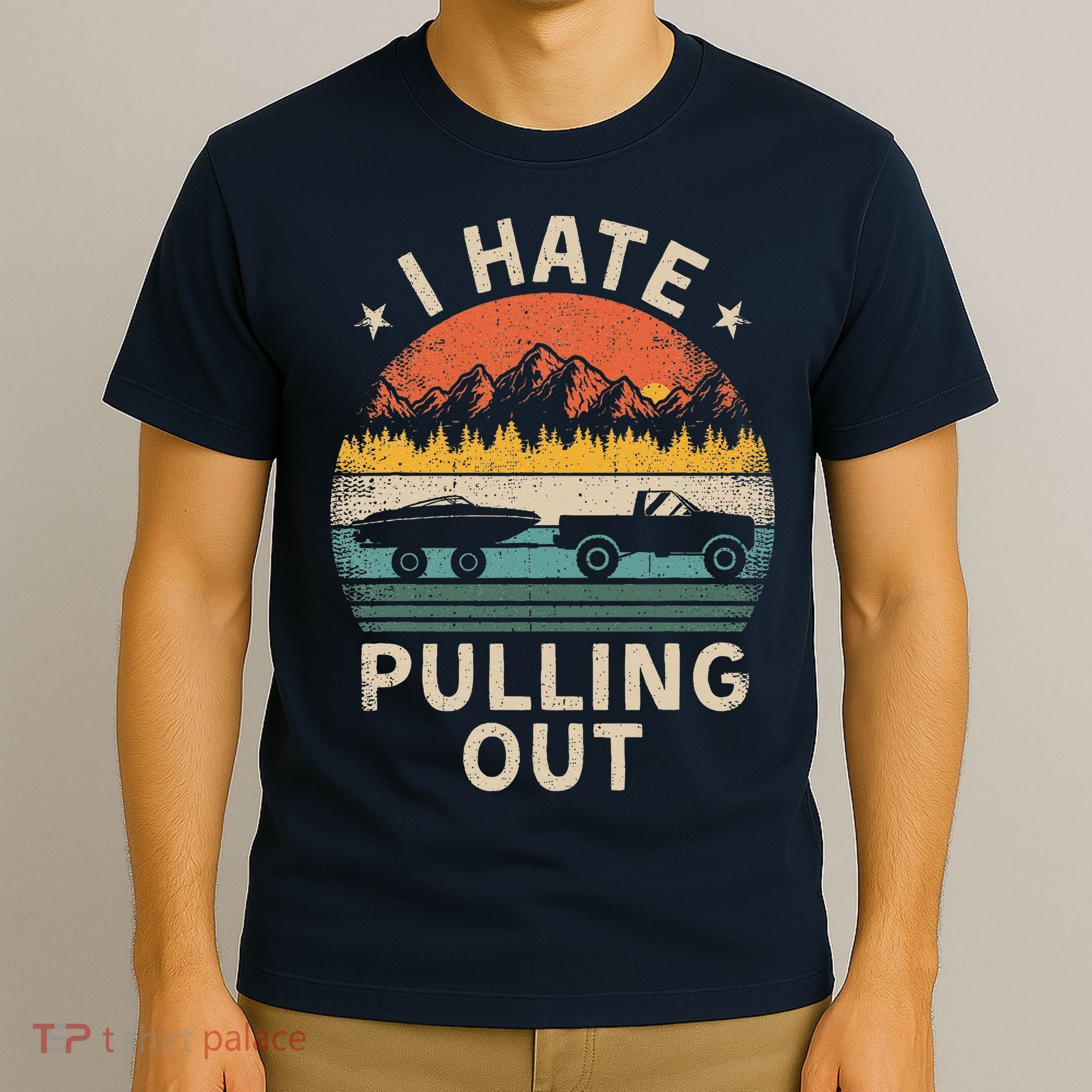 I Hate Pulling Out Vintage Boating Boat Trailer Captain T-Shirt