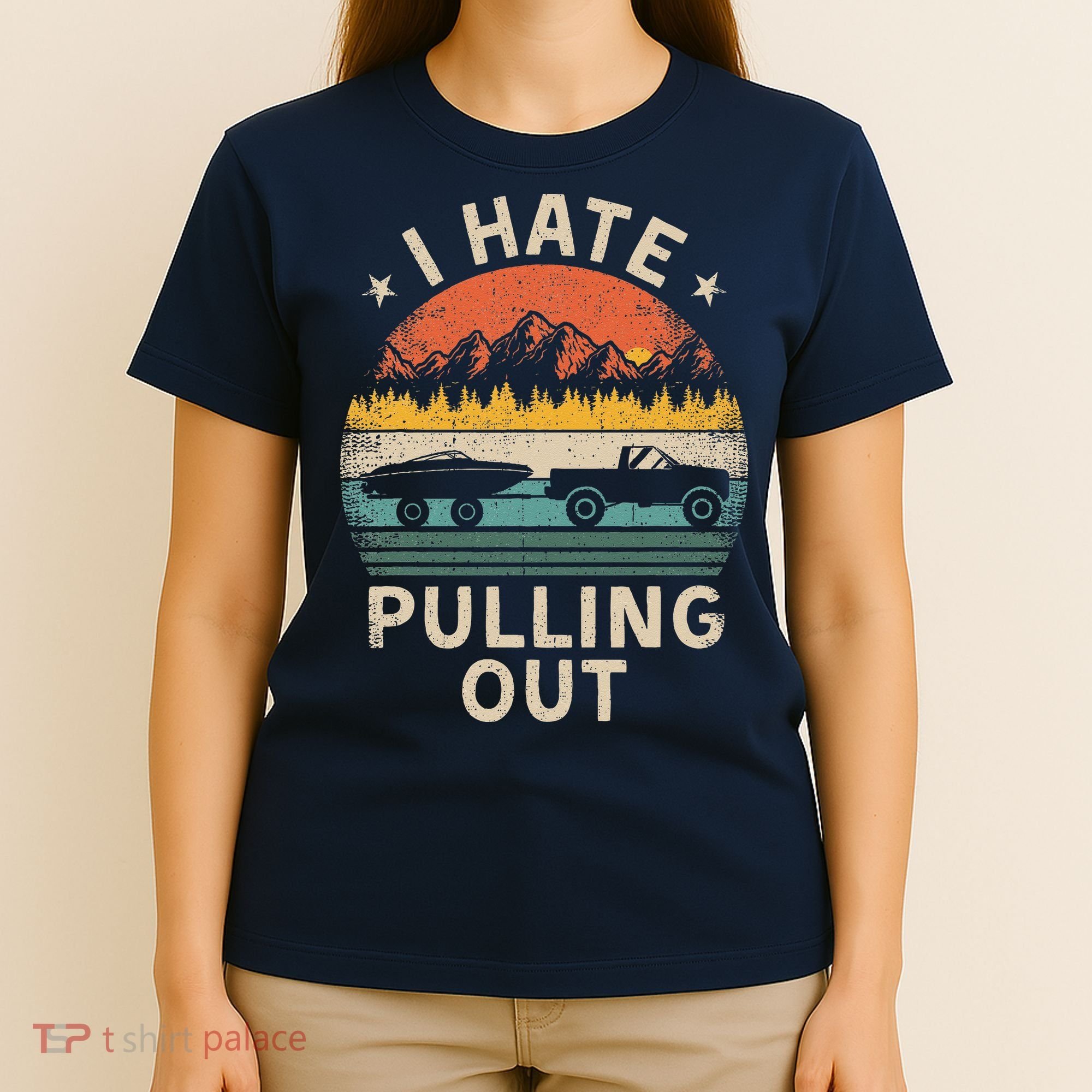 I Hate Pulling Out Vintage Boating Boat Trailer Captain T-Shirt