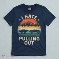 I Hate Pulling Out Vintage Boating Boat Trailer Captain T-Shirt thumb 5