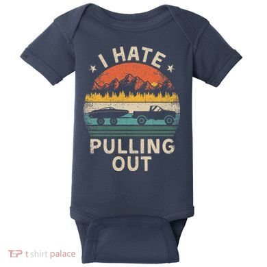 I Hate Pulling Out Vintage Boating Boat Trailer Captain Baby Bodysuit