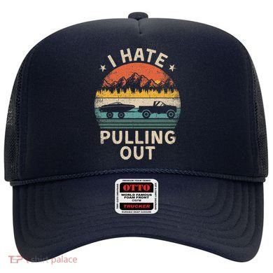 I Hate Pulling Out Vintage Boating Boat Trailer Captain Hat