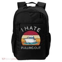 I Hate Pulling Out Retro Boating Boat Captain Gift Backpack thumb 0