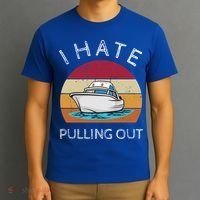 I Hate Pulling Out Retro Boating Boat Captain Gift T-Shirt thumb 3